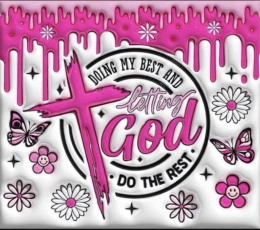 Doing My Best Letting God Do The Rest